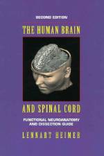The Human Brain and Spinal Cord af Lennart Heimer