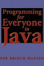 Programming for Everyone in Java af Per B. Hansen