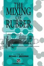 The Mixing of Rubber af R. F. Grossman