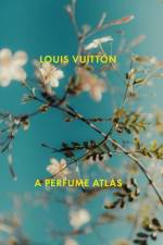 Louis Vuitton: A Perfume Atlas af Jacques Cavallier-Belletrud