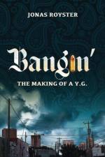 Bangin' The Making Of A Y.G. af Royster Jonas U Royster