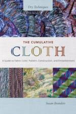 The Cumulative Cloth, Dry Techniques af Susan Brandeis