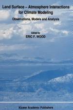 Land Surface ¿ Atmosphere Interactions for Climate Modeling af E. F. Wood