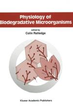 Physiology of Biodegradative Microorganisms af Colin Ratledge