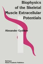 Biophysics Of The Skeletal Muscle Extracellular Potentials af Alexander Gydikov