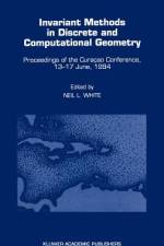 Invariant Methods in Discrete and Computational Geometry af Neil L. White