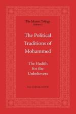 The Political Traditions of Mohammed: The Hadith for the Unbelievers