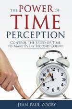 The Power of Time Perception af Jean Paul Zogby