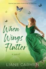 When Wings Flutter af Liane Carmen