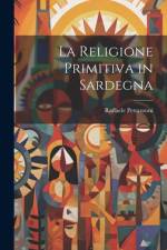 La religione primitiva in Sardegna af Raffaele Pettazzoni