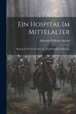 Ein Hospital im Mittelalter af Heinrich Wilhelm Bensen