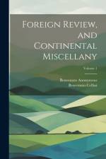 Foreign Review, and Continental Miscellany; Volume 1 af Anonymous