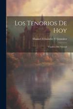 Los Tenorios De Hoy: Cuadros Del Natural af Manuel Fernández Y. González
