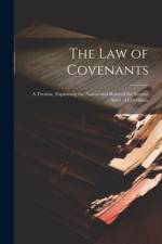 The Law of Covenants: A Treatise, Explaining the Nature and Rules of the Several Sorts of Covenants af Anonymous