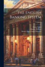 The English Banking System; Volume 8 af Robert Harry Inglis Palgrave