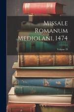 Missale Romanum Mediolani, 1474; Volume 33 af Anonymous