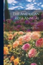 The American Rose Annual; Volume 1 af American Rose Society