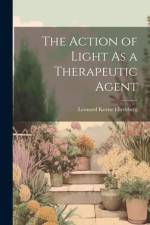 The Action of Light As a Therapeutic Agent af Leonard Keene Hirshberg