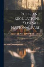 Rules and Regulations, Yosemite National Park af Anonymous