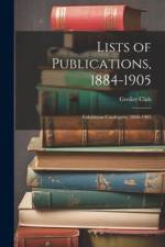 Lists of Publications, 1884-1905: Exhibition Catalogues, 1886-1905 af Grolier Club