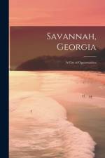 Savannah, Georgia: A City of Opportunities af Anonymous