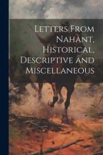 Letters From Nahant, Historical, Descriptive and Miscellaneous af Anonymous