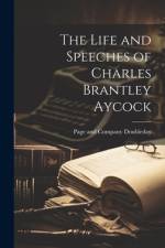 The Life and Speeches of Charles Brantley Aycock af Doubleday Page