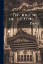 Dictionnaire Des Theatres De Paris af Anonymous