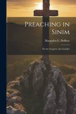 Preaching in Sinim: Or the Gospel to the Gentiles af Hampden C. Dubose