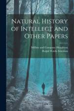 Natural History of Intellect and Other Papers af Ralph Waldo Emerson