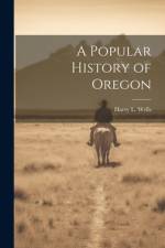 A Popular History of Oregon af Harry L. Wells