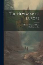 The New Map of Europe af Herbert Adams Gibbons
