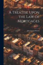 A Treatise Upon the Law of Mortgages; Volume 2 af John Joseph Powell