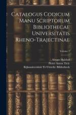 Catalogus Codicum Manu Scriptorum Bibliothecae Universitatis Rheno-Trajectinae; Volume 1 af Pieter Anton Tiele