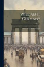 William Ii, Germany; Francis-Joseph, Austria-Hungary; Volume 1 af Anonymous