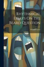 Rhythmical Essays On the Beard Question af William Carter