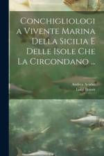 Conchigliologia Vivente Marina Della Sicilia E Delle Isole Che La Circondano ... af Andrea Aradas