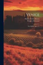 Venice: The Middle Ages. 2 V af Horatio Forbes Brown