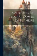 Aventures De Lyderic, Comte De Flandre af Anonymous