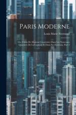 Paris Moderne: Ou, Choix De Maisons Construites Dans Les Nouveaux Quartiers De La Capitale Et Dans Ses Environs, Part 2 af Louis Marie Normand