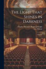 The Light That Shines in Darkness: A Drama af Leo Tolstoy