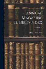 Annual Magazine Subject-Index; Volume 24 af Mary Estella Bates