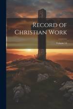 Record of Christian Work; Volume 14 af Anonymous