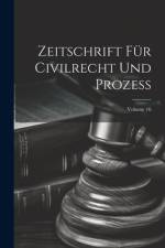Zeitschrift Für Civilrecht Und Prozess; Volume 16 af Anonymous