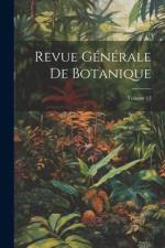 Revue Générale De Botanique; Volume 12 af Anonymous