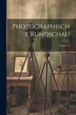 Photographische Rundschau; Volume 12