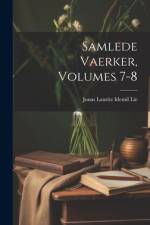 Samlede Vaerker, Volumes 7-8 af Jonas Lauritz Idemil Lie