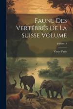 Faune des vertébrés de la Suisse Volume; Volume 3 af Víctor Fatio