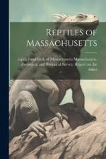 Reptiles of Massachusetts af Massachusetts Zoological and Botanical