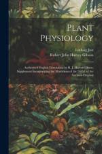 Plant Physiology; Authorized English Translation by R. J. HarveyGibson; Supplement Incorporating the Alterations of the 2d ed. of the German Original af Ludwig Jost